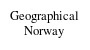 Geographical Norway